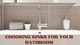 Choosing Sinks for Your Bathroom Choosing Sinks for Your Bathroom